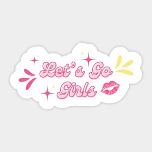 Let’s go girls Sticker